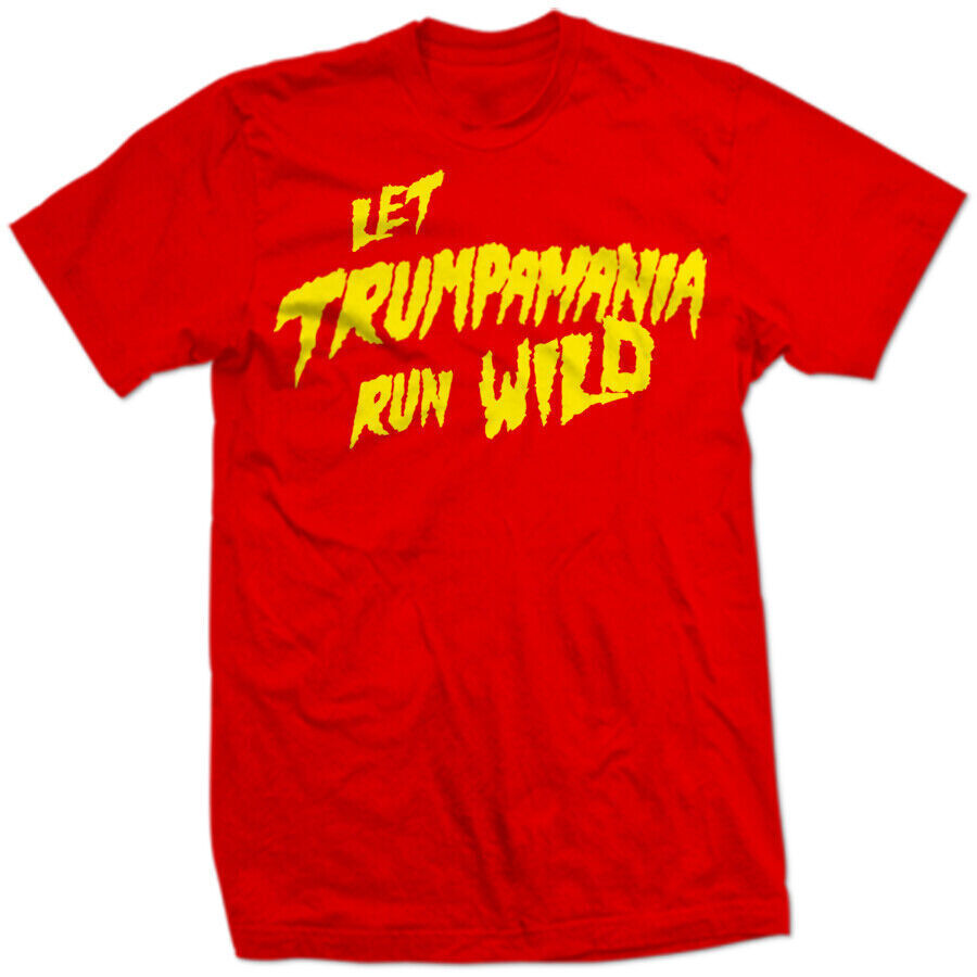 LET TRUMPAMANIA RUN WILD TRUMPMANIA Shirt Rip WWE WWF wrestler HULK HOGAN trump