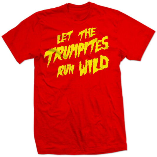 TRUMPAMANIA HULK HOGAN SAYS "Let the TRUMPITES RUN WILD" President Trump SHIRT