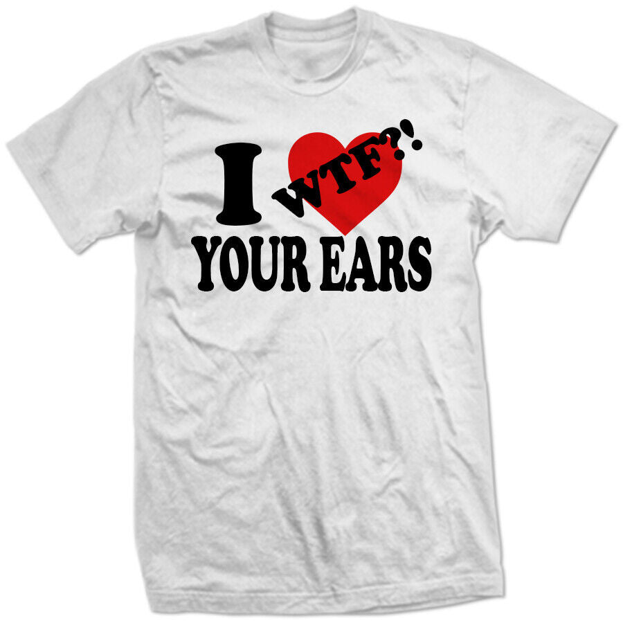 PRESIDENT BIDEN "I LOVE YOUR EARS" Heart WHAT THE F*CK WTF? little girl SHIRT