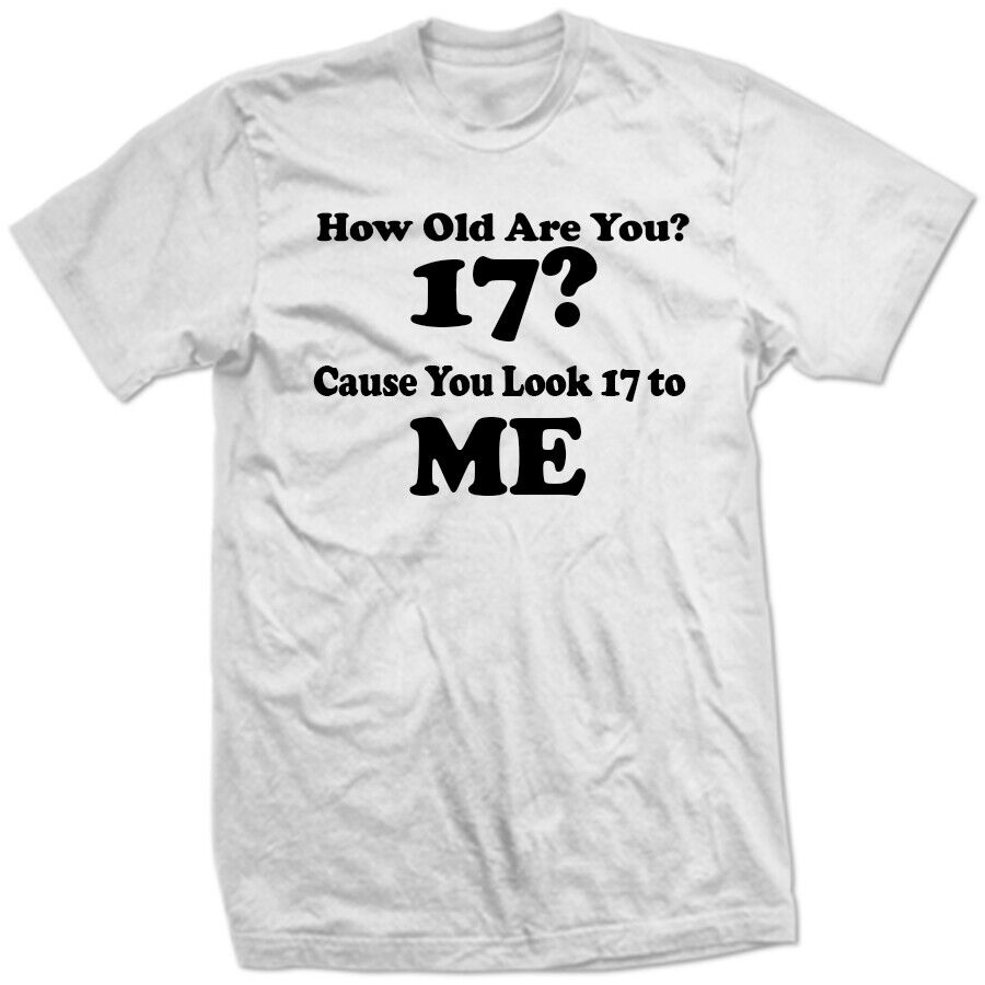 How old are you?  Seventeen? Because you look 17 to ME! Creepy old BIDEN SHIRT