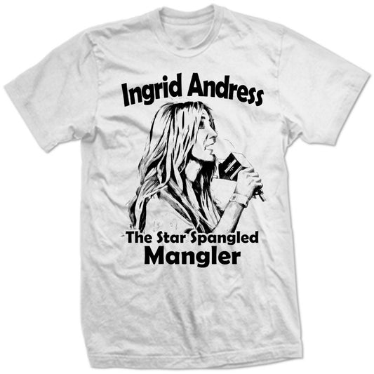 INGRID ANDRESS The Star Spangled MANGLER Drunk Country Singer Texas Derby National Anthem Banner Country Song Rehab Alcoholic Funny SHiRT